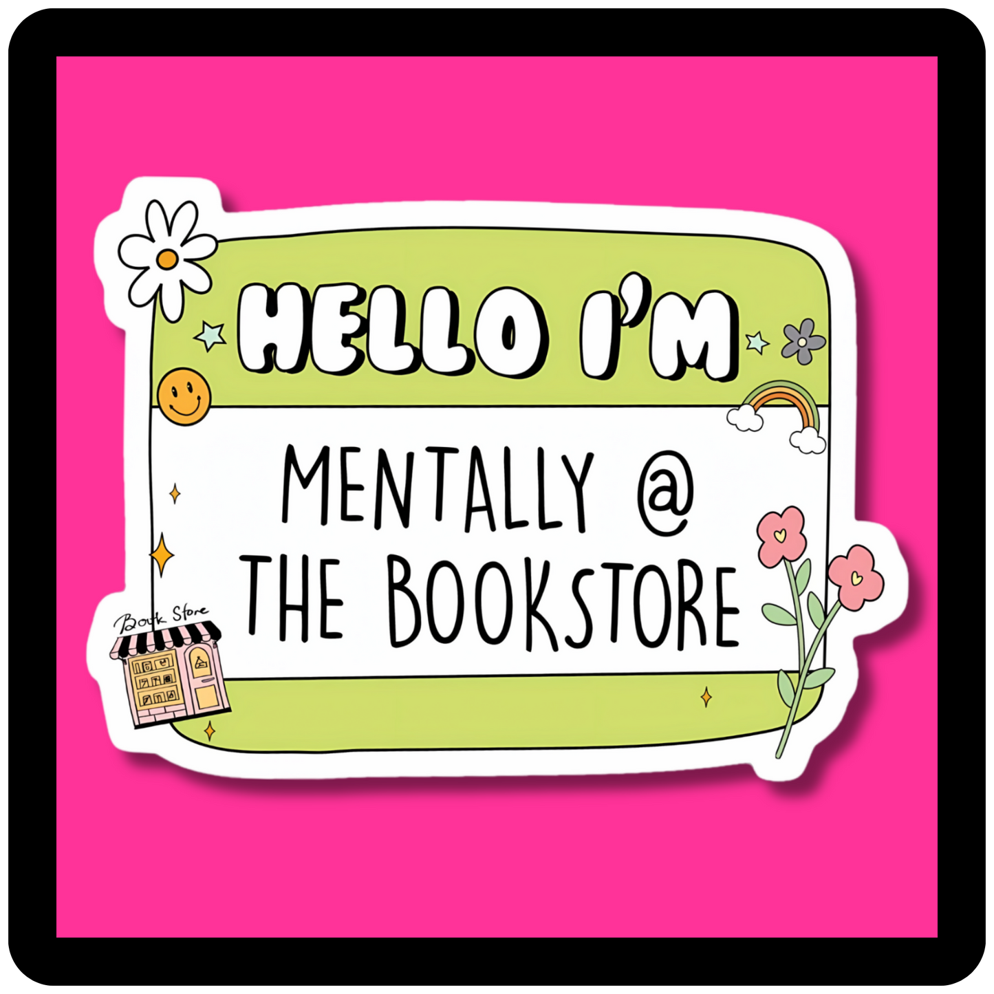Hello I'm Mentally at the Bookstore Name Tag Sticker