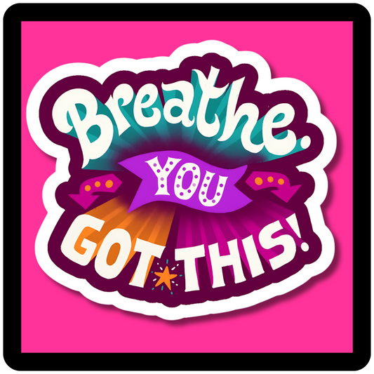Breathe You Got This Sticker