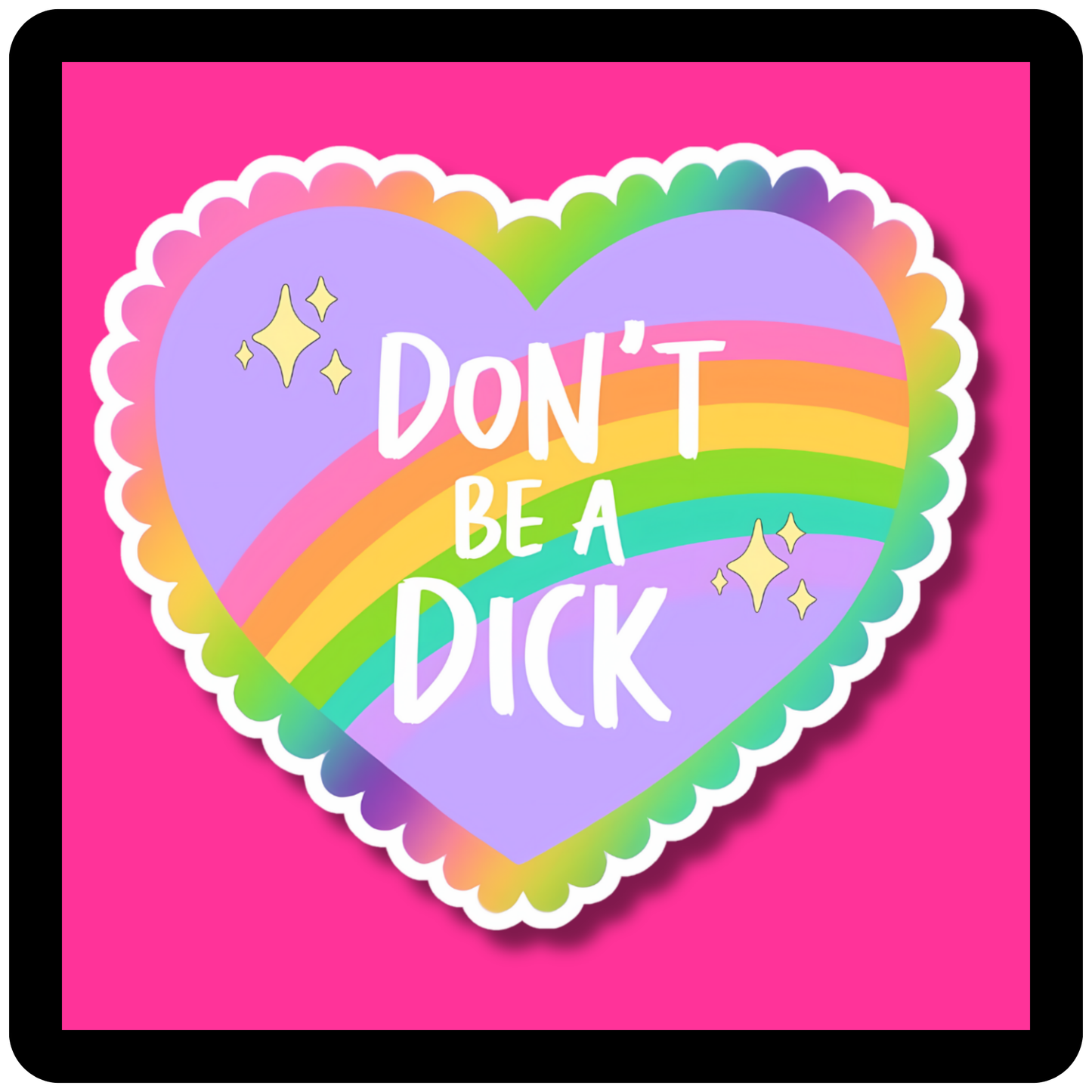 Don't Be A Dick Heart Sticker